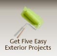Get Five Easy Exterior Projects